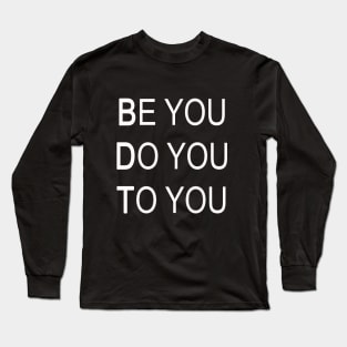 Be your self To yourself Long Sleeve T-Shirt